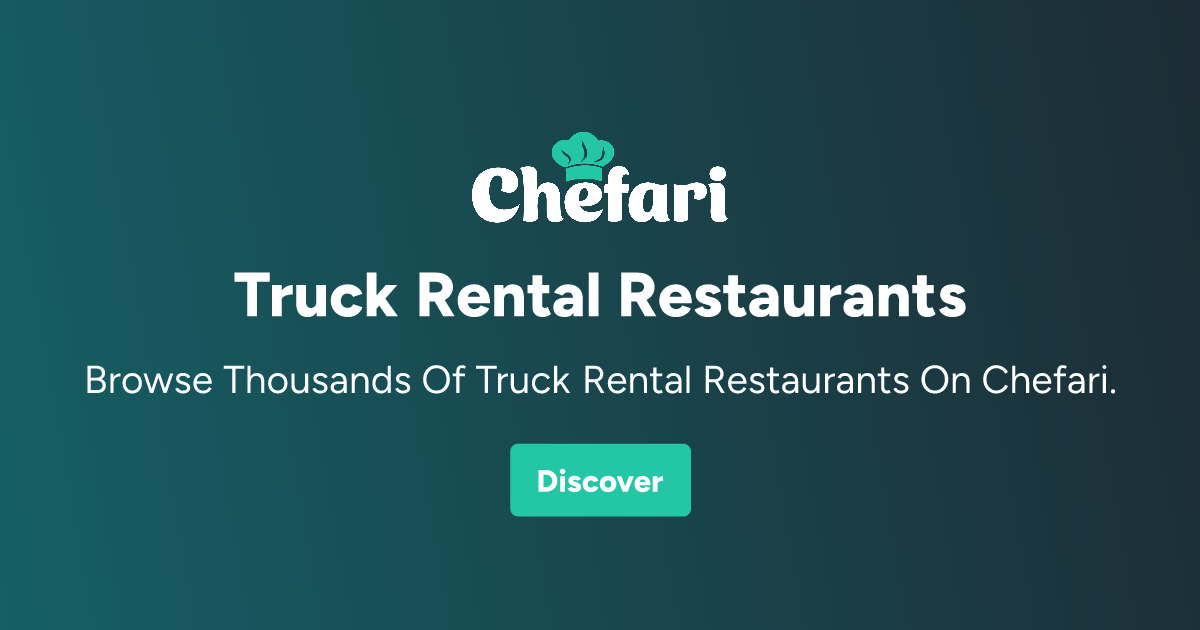 Truck Rental Restaurants | Chefari | Analyze Restaurant Menus & Get ...
